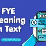 FYE Meaning in Text