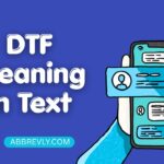 DTF Meaning in Text