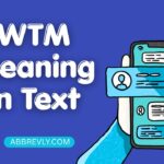 WTM Meaning in Text